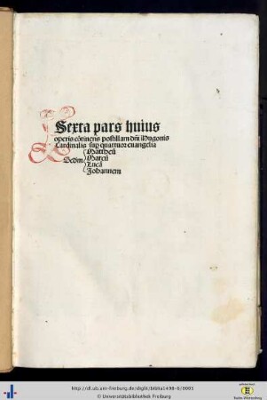 Pars 6: ... pars huius operis: ... cōtinens postillam dn̄i Hugonis Cardinalis sup[er] quattuor euangelia