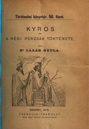 Kyros és a régi perzsák története