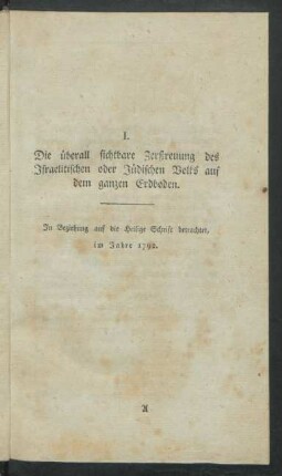 I. Die überall sichtbar Zersteuung des Israelitischen oder Jüdischen Volkes auf dem ganzen Erdboden