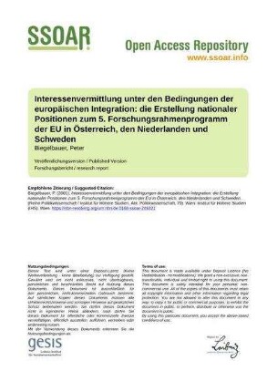 Interessenvermittlung unter den Bedingungen der europäischen Integration: die Erstellung nationaler Positionen zum 5. Forschungsrahmenprogramm der EU in Österreich, den Niederlanden und Schweden