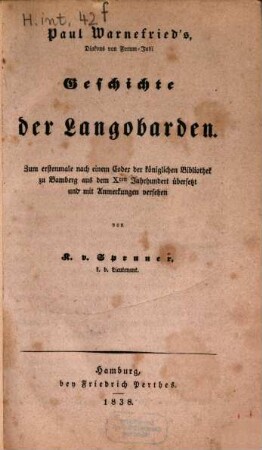 Paul Warnefrieds Geschichte der Langobarden : zum erstenmale nach einem Codex der königlichen Bibliothek zu Bamberg aus dem Xten Jahrhundert
