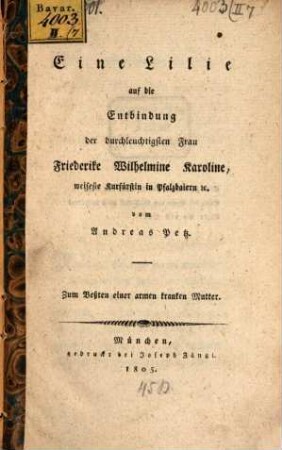 Eine Lilie auf die Entbindung ... Friederike Wilhelmine Karoline Kurfürstin von Pfalzbaiern