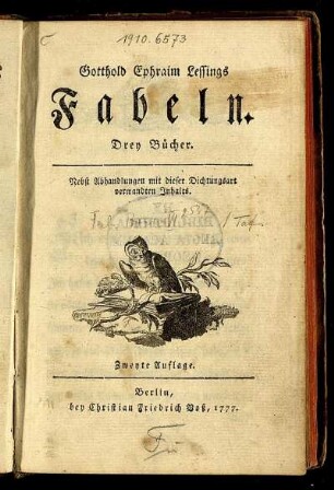 Gotthold Ephraim Lessings Fabeln : Drey Bücher ; Nebst Abhandlungen mit dieser Dichtungsart verwandten Inhalts