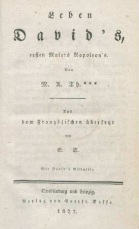 Leben David's, ersten Malers Napoleon's : Mit David's Bildnisse