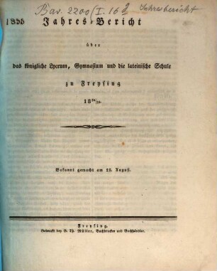 Jahres-Bericht über das Königliche Lyceum, Gymnasium und die Lateinische Schule zu Freising : im Studienjahre .... 1834/35