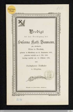 Predigt bei der Beerdigung der Susanna Kath. Baumann, geb. Burkhardt : Witwe in Morsbach : geboren in Morsbach am 24. September 1835, gestorben daselbst am 8. Okt. 1896, beerdigt daselbst am 10. Oktober 1896