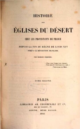 Histoire des églises du désert chez les Protestants de France : depuis la fin du règne de Louis XIV jusqu'à la Révolution Française, 2
