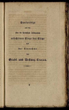 Dankpredigt nach dem über die Polnischen Insurgenten erfochtenen Siege bey Söltze und der Einnahme der Stadt und Vestung Cracau.
