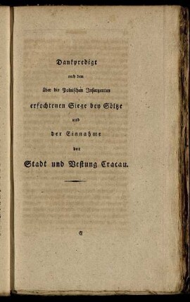 Dankpredigt nach dem über die Polnischen Insurgenten erfochtenen Siege bey Söltze und der Einnahme der Stadt und Vestung Cracau.