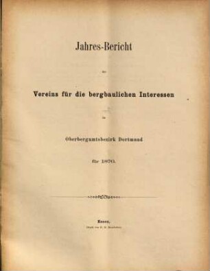 Jahresbericht des Vereins für die Bergbaulichen Interessen im Oberbergamtsbezirk Dortmund. 1876