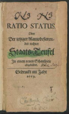 Ratio Status, Oder Der ietziger Alamodesierender rechter Staats-Teufel : In einem neuen Schauspiele abgebildet
