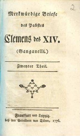 Merkwürdige Briefe des Pabstes Clemens des XIV. (Ganganelli), 2