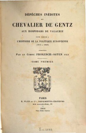 Dépêches inédites aux hospodars de Valachie : pour servir a l'histoire de la politique européenne 1813-1828, 1