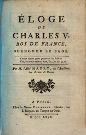 Eloge de Charles V. Roi de France