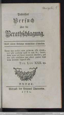 Politischer Versuch über die Berathschlagung : Nebst einem Anhange vermischter Schriften