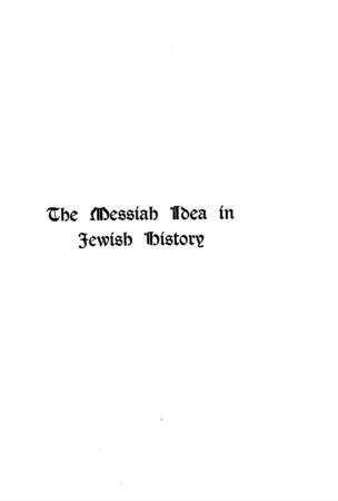 The Messiah idea in the Jewish history / by Julius H. Greenstone