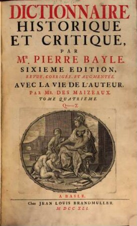 Dictionnaire historique et critique : avec la vie de l'auteur par DesMaizeaux. 4, Q - Z