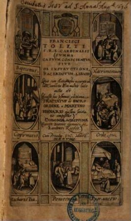 Francisci Toleti S. R. E. Cardinalis Svmma Casvvm Conscientiae, Sive De Instrvctione Sacerdotvm Lib. VIII. : Qua cum Autographo accurate collat, correcta et in multis locis aucta est