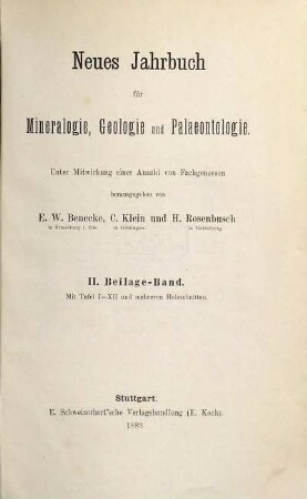 Neues Jahrbuch für Mineralogie, Geologie und Paläontologie. Beilagebände, 2. 1883