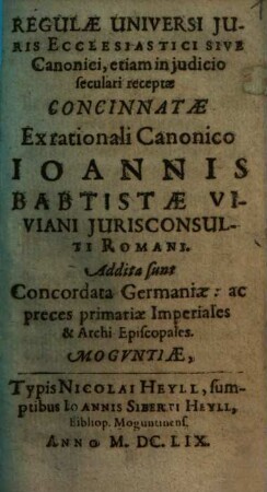 Regulae Universi Iuris Ecclesiastici Sive Canonici, etiam in iudicio seculari receptae : Concinnatae Ex rationali Canonico Joannis Babtistae Viviani Iurisconsulti Romani