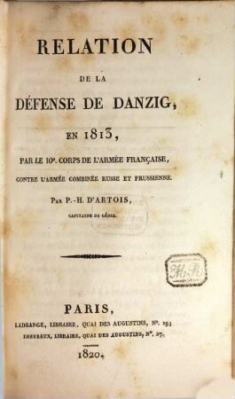 Relation de la défense de Danzig en 1813 par le 10e Corps de l'armée française contre l'armée combinée russe et prussienne : avec le Plan de Danzig