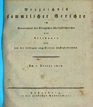 Verzeichniß sämmtlicher Gerichte im Departement des Königlichen Oberlandesgerichts von Litthauen und der bei selbigen angestellten Justizbedienten : Am 1. Januar 1816