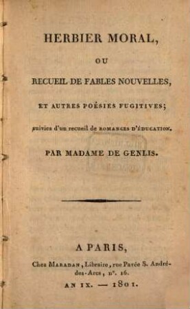 Herbier Moral ou recueil de Fables, Nouvelles et autres poésies fugitives : suivies d'un recueil de Romances d'Education