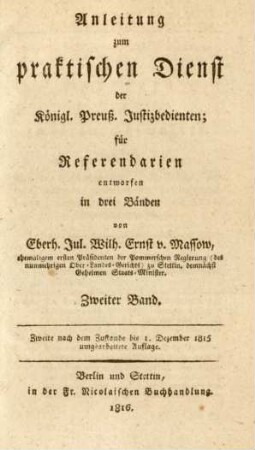 Bd. 2: Anleitung zum praktische Dienst der Königl. Preuß. Justizbedienten, für Referendarien