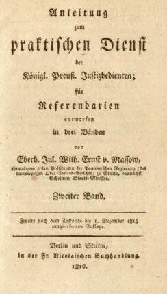 Bd. 2: Anleitung zum praktische Dienst der Königl. Preuß. Justizbedienten, für Referendarien