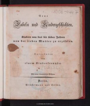 Neue Fabeln und Kindergeschichten : Kindern von drei bis sieben Jahren von der lieben Mutter zu erzählen