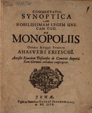 Commentatio Synoptica Ad Nobilissimam Legem Unicam Cod. De Monopoliis