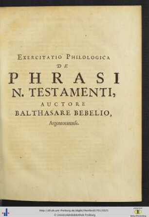 Exercitatio Philologica De Phrasi N. Testamenti, Auctore Balthasare Bebelio, Argentoratense.