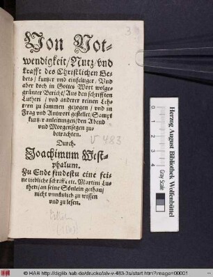 Von Notwendigkeit, Nutz, und krafft des Christlichen Gebets, kurtzer und einfeltiger ... Bericht ...