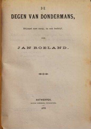 De degen van Dondermans : blijspel met zang, in een bedrijf