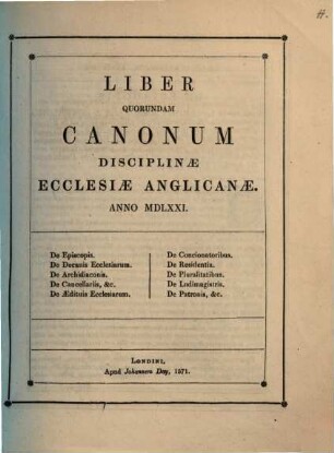 Liber quorundam canonum disciplinae ecclesiae Anglicanae, Anno MDLXXI : De episcopis, de decanis, de archidiaconis, ...