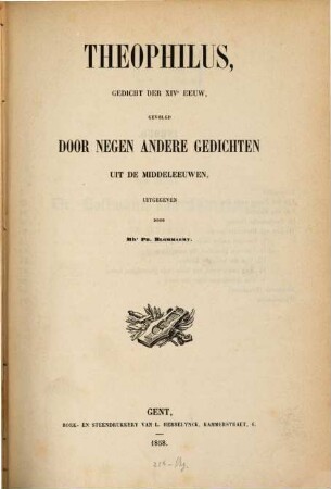 Theophilus : Gedicht der XIVe eeuw, gevolgd door negen andere Gedichten uit de Middeleeuwen, uitgegeven door Ph. Blommaert