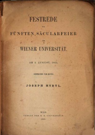 Festrede zur fünften Säcularfeier der Wiener Universität : am 2. August, 1865
