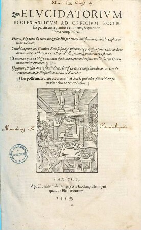 Elucidatorium ecclesiasticum : ad officium ecclesiae pertinentia planius exponens & quatuor libros complectens ; Primus, hymnos de tempore & sanctis per totum anni spacium, adiecta explanatione declarat. Secundus, nonulla cantica ecclesiastica ... familiariter explanat ...