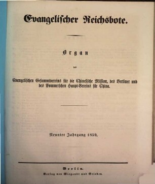 Evangelischer Reichsbote : Organ d. Evangelischen Gesammtvereins für die Chinesische Mission, d. Berliner u. d. Pommerschen Hauptvereins für China. 9. 1859
