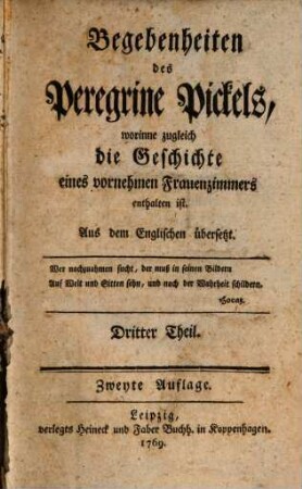 Begebenheiten des Peregrine Pickels : worinne zugleich die Geschichte eines vornehmen Frauenzimmers enthalten ist. Aus dem Englischen übersetzt, 3