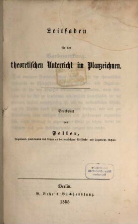 Grundriss fur die Vorträge auf der Königlich vereinigten Artillerie- und Ingenieur-Schule zu Berlin, 1. Leitfaden für den theoretischen Unterricht im Planzeichnen