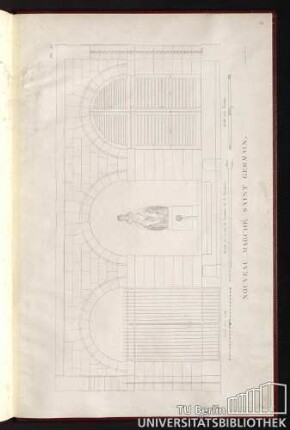 PL. XI. Nouveau Marché Saint Germain. [Trois Arcades.]