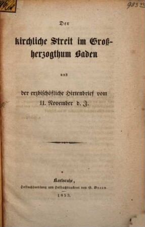 Der kirchliche Streit im Grossherzogthum Baden und der erzbischöfliche Hirtenbrief vom 11. November d. J.