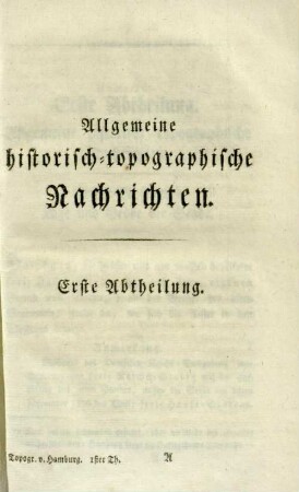 Allgemeine historisch-topographische Nachrichten. Erste Abtheilung.