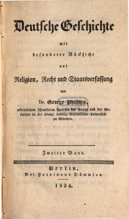 Deutsche Geschichte : mit besonderer Rücksicht auf Religion, Recht und Staatsverfassung. 2. (1834)
