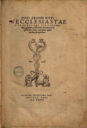 Des. Erasmi Rot. Ecclesiastae Sive De Ratione Concionandi libri quatuor