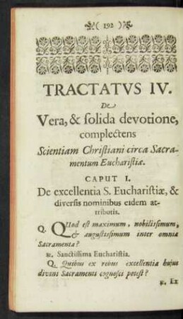 Tractatus IV. Vera, & solida devotione, complectens Scientiam Christiani circa Sacramentum Eucharistiae.