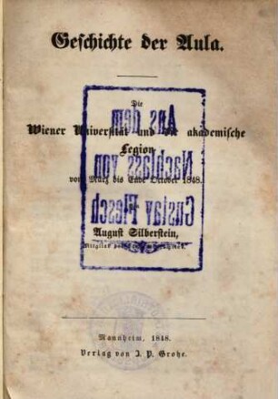 Geschichte der Aula : die Wiener Universität und die akademische Legion vom März bis Ende October 1848