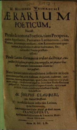 Melchioris Weinrichi aerarium poeticum hoc est phrases et nomina poetica, tam propria, quam appellativa poetarum latinorum ...