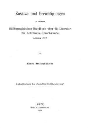 In: Bibliographisches Handbuch über die theoretische und praktische Literatur für hebräische Sprachkunde ; Band [Zusätze u. Berichtigungen]